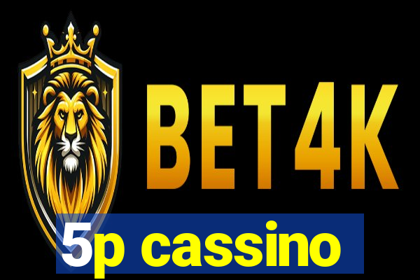 5p cassino